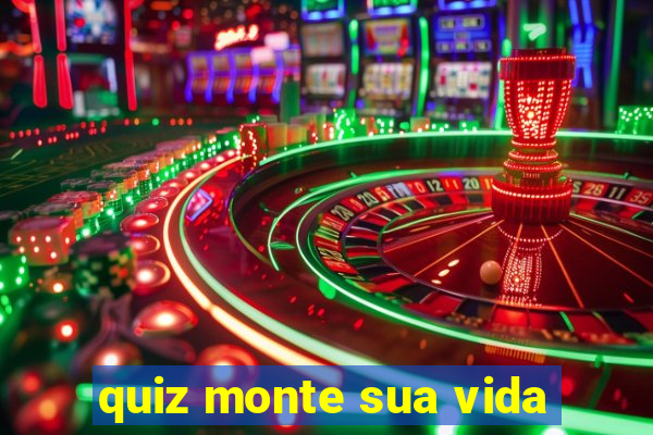 quiz monte sua vida